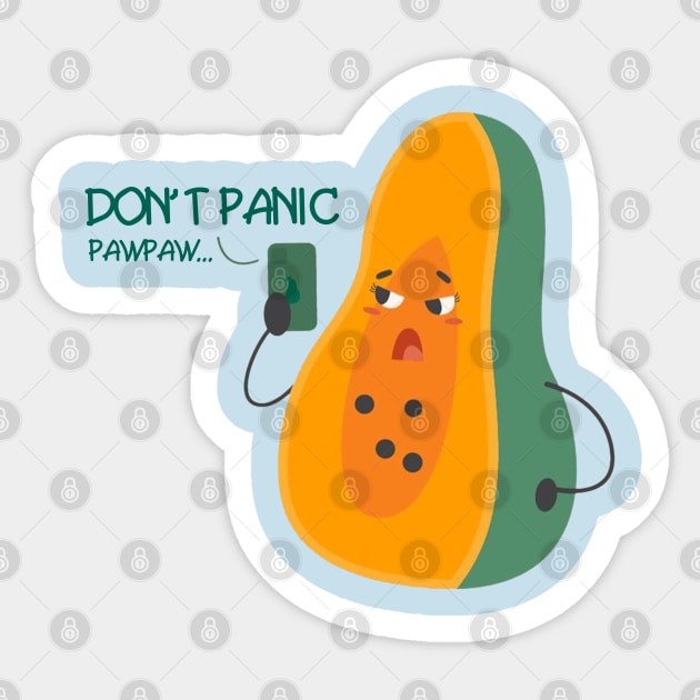 dont panic pawpaw Sticker by alidahenzie